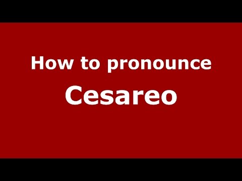 How to pronounce Cesareo