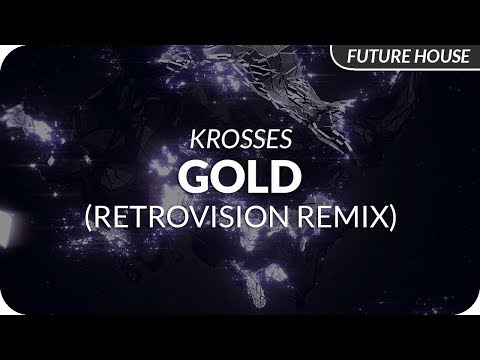 Krosses - Gold (RetroVision Remix)