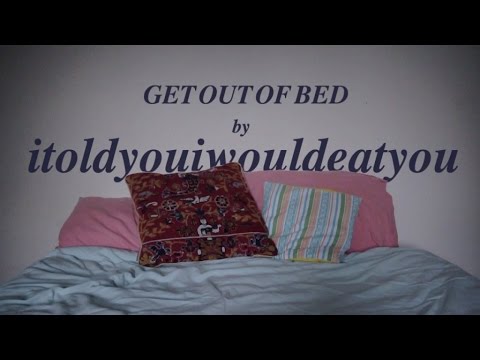 Video thumbnail for Get Out of Bed
