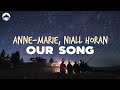 Anne Marie Niall Horan Our Song Lyrics