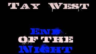 Tay West - End Of The Night