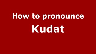 How to pronounce Kudat