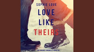 Chapter 27.9 &amp; Chapter 28.1 - Love Like Theirs (The Romance Chronicles—Book #4)