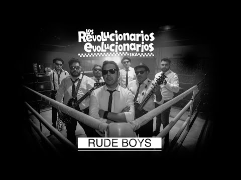 LOS REVOLUCIONARIOS EVOLUCIONARIOS - RUDE BOYS (VIDEOCLIP)