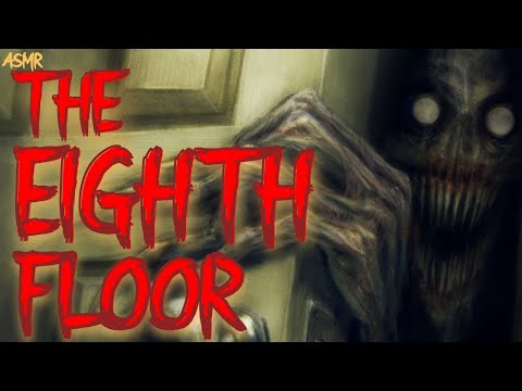 ASMR | "THE EIGHTH FLOOR"  [SleepyPasta] [Soft Spoken]