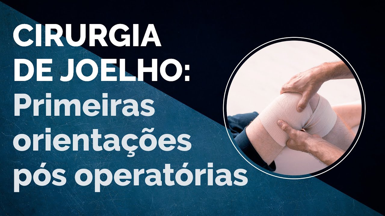Cirurgia de Joelho - Primeiras Orientações Pós Operatórias  | Dr. José Leonardo - Ortopedista