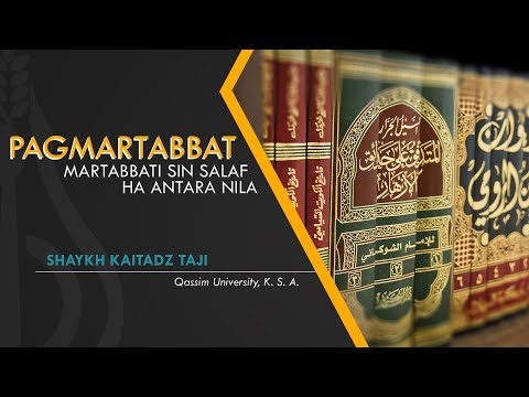 Pagmartabbat-Martabbati sin Salaf ha Antara Nila - Shaykh Kaitadz Taji (Tausug)