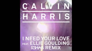 Calvin Harris &amp; Ellie Goulding - I Need Your Love (R3hab Remix)