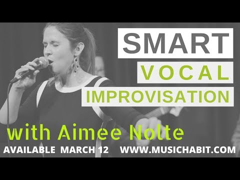 MusicHabit | Aimee Nolte SMART VOCAL IMPROVISATION PROMO 1