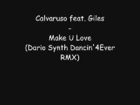 Calvaruso feat. Giles - Make U Love (Dario Synth Dancin'4Ever RMX)