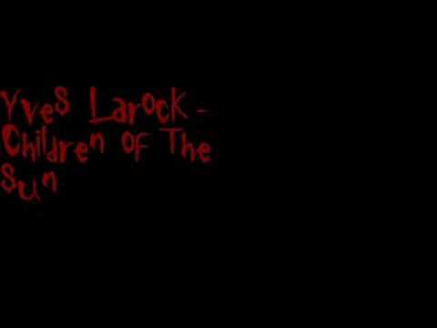 Yves Larock - Children of the sun