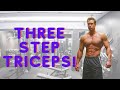 Three Step Triceps!