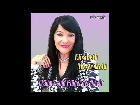 Träume sind Flügel der Nacht - Elisabeth Moser-Hold