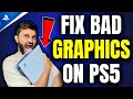 How To Fix Bad Graphics On PS5 Boost PS5 Performance 2025