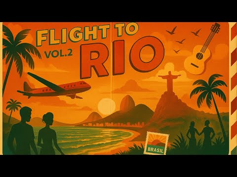 Flight to Rio | Bossa Nova & Brazilian Jazz VOL. 2