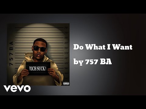 757 BA - Do What I Want (AUDIO)