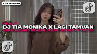 Download lagu DJ TIA MONIKA X LAGI TAMVAN VERSI SLOWED REVERB JEDAG JEDUG STYLE TANTE NEW V2 BY NESS FX FT DITSKY mp3