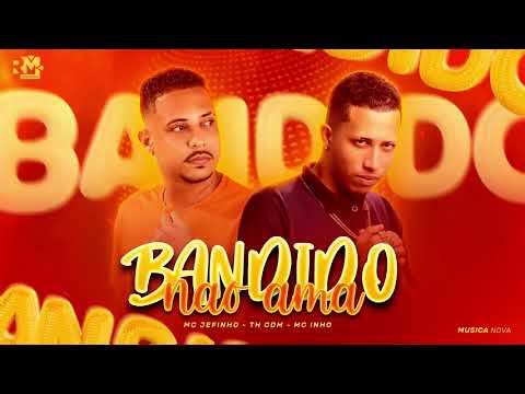 MC JEFFINHO, TH CDM & MC INHO - BANDIDO NÃO AMA - (BNB NO BEAT E AFLEXA NO BEAT)