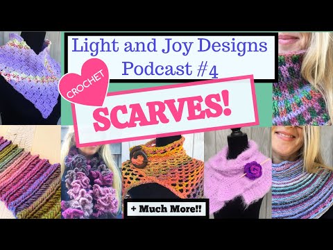 Crochet Scarves, Nalbinding Crochet & More - Podcast #4 LightandJoyDesigns.com