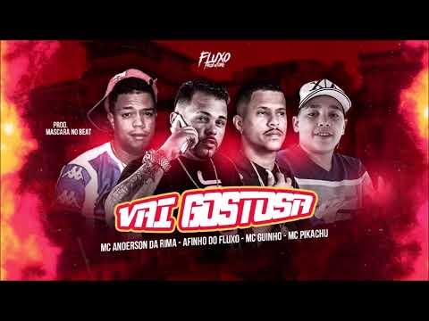 AFINHO DO FLUXO, MC ANDERSON DA RIMA, MC GUINHO E MC PIKACHU - VAI GOSTOSA - REMIX BREGA FUNK