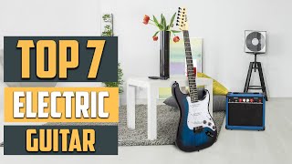 Best Electric Guitar: Top 7 Picks for Every Player
