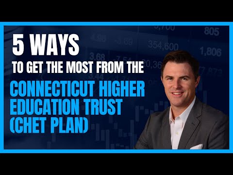 5 Ways to Get the Most from the Connecticut Higher Education Trust (CHET Plan)