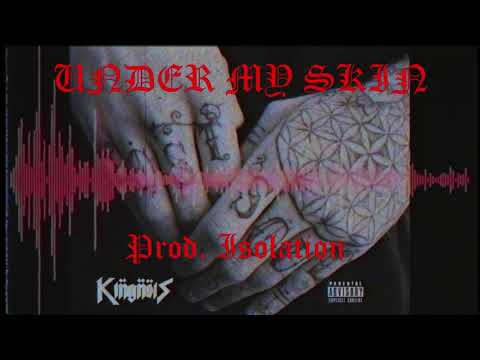 KINGNOIS - UNDER MY SKIN (Prod. Isolation)