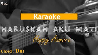 Download lagu KARAOKE HARUSKAH AKU MATI - HAPPY ASMARA mp3