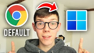 How To Make Google Chrome Your Default Browser - Full Guide