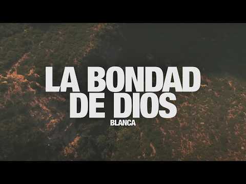 BLANCA - La Bondad de Dios: Video de Letras Oficial