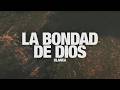 BLANCA - La Bondad de Dios: Video de Letras Oficial