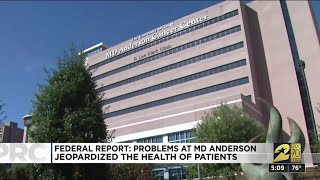 Federal report: Problems at MD Anderson jeopardized the health of patients
