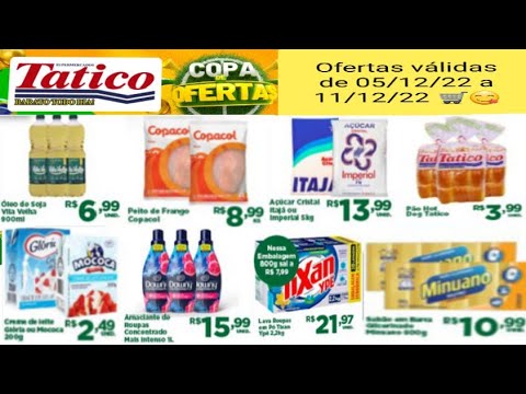 SUPERMERCADO TATICO DF,OFERTAS VÁLIDAS DE 05/12/22 A 11/12/22OU ATÉ DURAREM OS ESTOQUES.P. DE PREÇO.