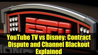 YouTube TV vs Disney: Contract Dispute and Channel Blackout Explained