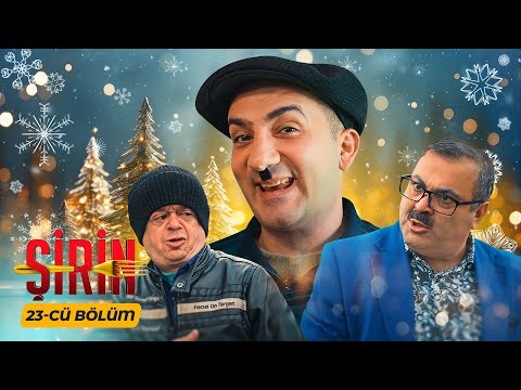 Şirin Serialı - 23.Bölüm