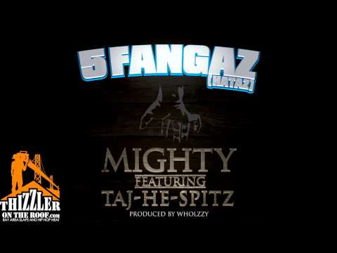Mighty ft. Taj-He-Spitz - 5 Fangaz (Hataz) [Thizzler.com]