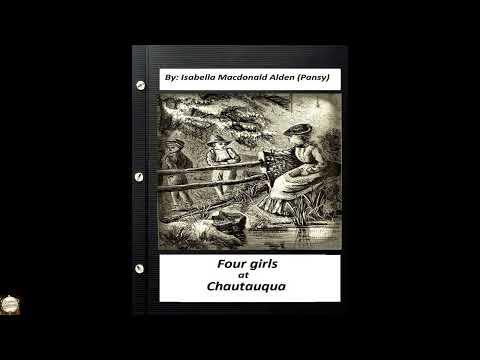 Four Girls at Chautauqua (1876) by:Isabella Macdonald Alden (Pansy) (Classics) by Isabella Macdonald Alden — free full audiobook