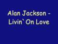 Livin On Love - Jackson Alan