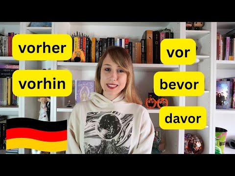 Vorher, vorhin, vor, bevor, davor - Alle Unterschiede erklärt