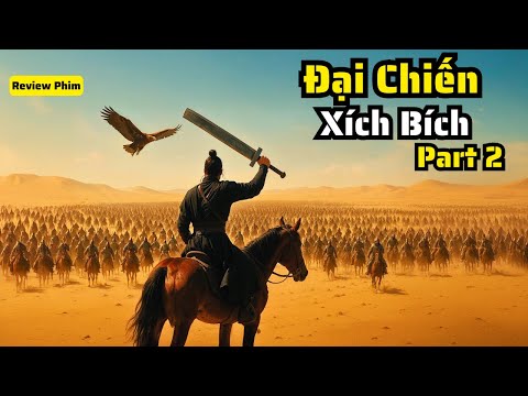 [Review Phim] Xích Bích 2, Trận chiến ngàn năm Tào Tháo thảm bại trong biển lửa
