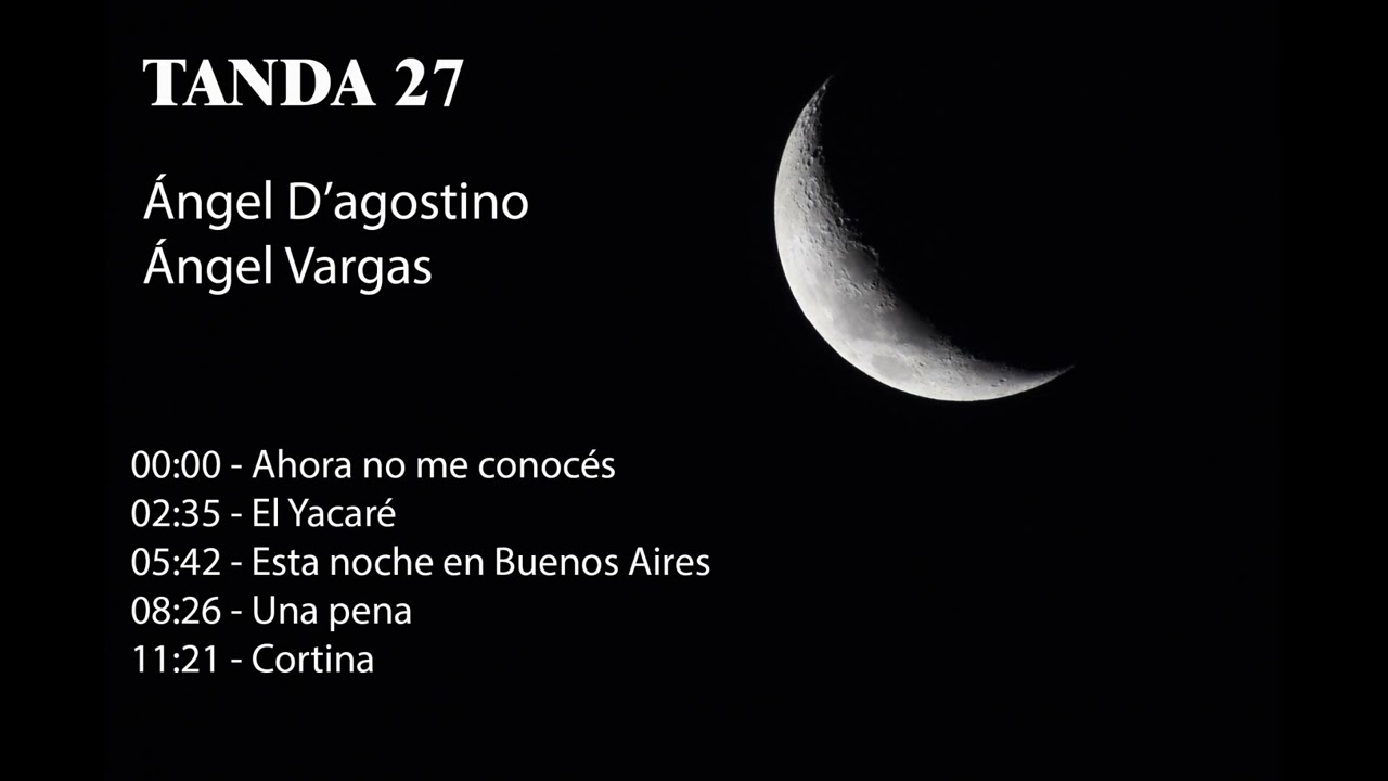 Tanda 27 - Ángel D'agostino - Ángel Vargas
