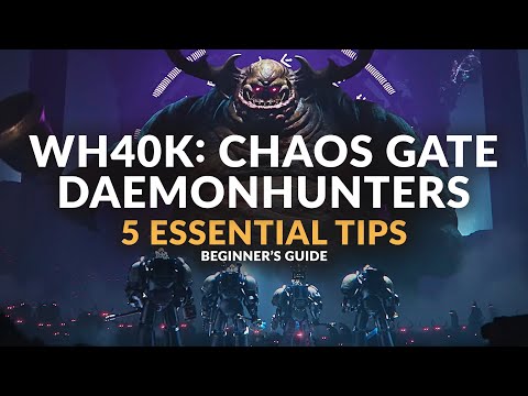Warhammer 40K: Chaos Gate - Daemonhunters | 5 Essential Tips Before you Start (Beginner's Guide)