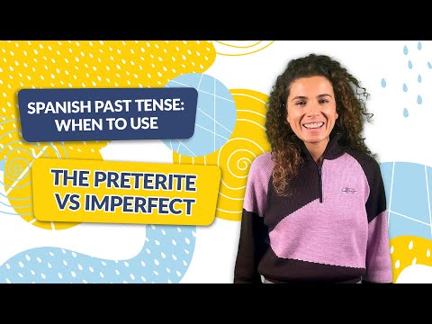 Spanish Past Tense: When to Use the Preterite vs Imperfect