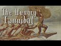 Fireside Friday: The Hungry Cannibal
