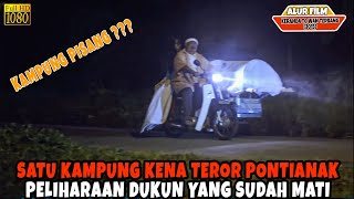 Download lagu PONTIANAK PEOPLEAN DUkun Who Disturbed VILLAGE RESIDENTS AFTER DEATH - FILM STORY mp3