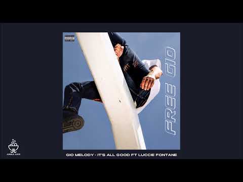 Gio Melody - It’s All Good ft Luccie Fontane | Official Audio Release