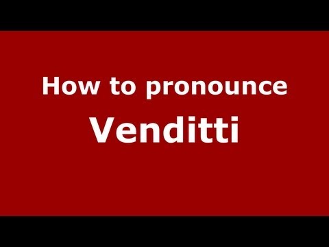 How to pronounce Venditti