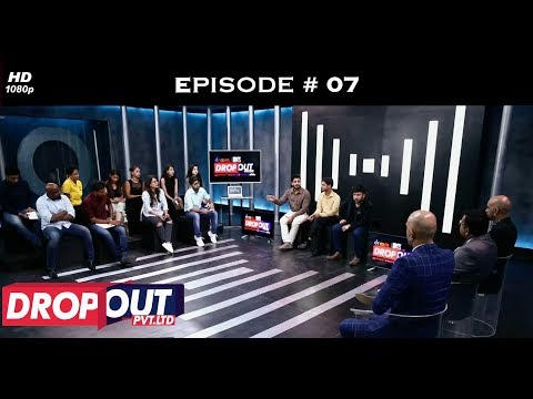Dropout Pvt Ltd- Full Episode 07 - Meet the CEOs!