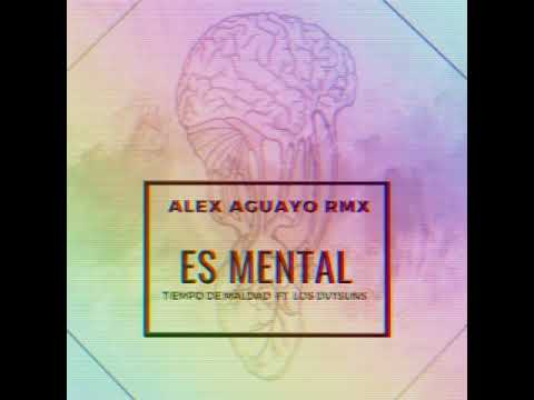 Tiempo de Maldad feat. Los Dvtsuns - Es Mental / Alex Aguayo Remix [Feinstoff] // FREE DL