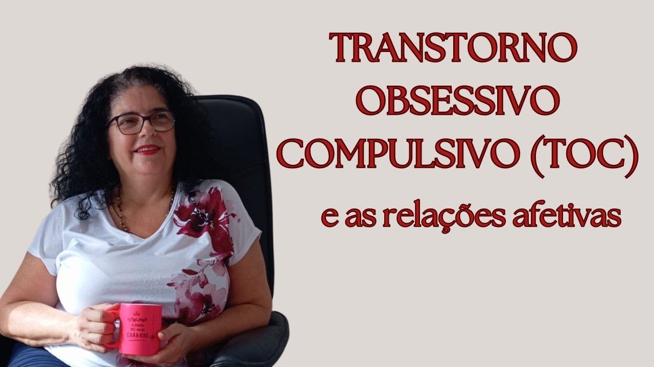 Como ocorrem as relações de quem tem TOC #toc #transtornoobsessivocompulsivo #sintomas #afeto #amor